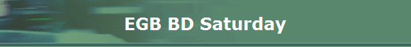 EGB BD Saturday