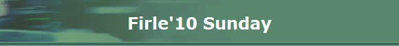 Firle'10 Sunday