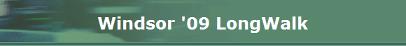 Windsor '09 LongWalk